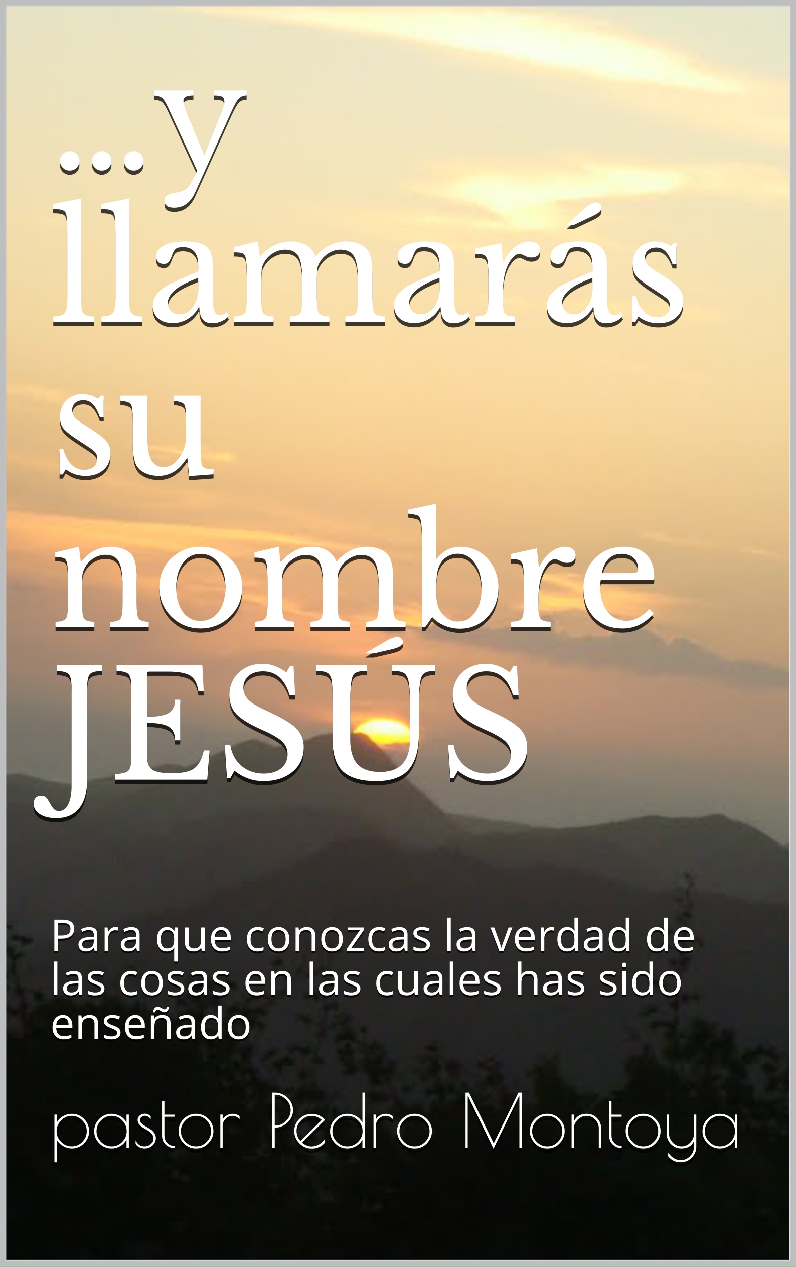 Y LLAMARAS SU NOMBRE JESUS