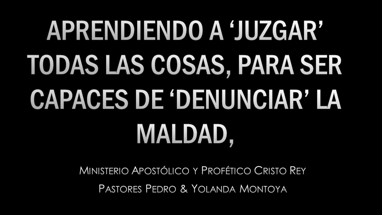 Lecciones de vida: Aprendiendo a ‘juzgar’ todas las cosas, para ser capaces de ‘denunciar’ la maldad,